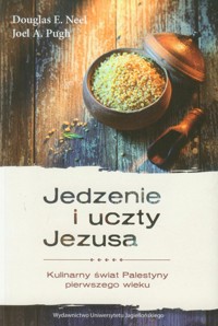 Jedzenie i uczty Jezusa - Neel Douglas E., Pugh Joel A. - książka