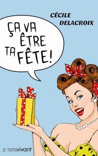 Ça va être ta fête ! - Cécile Delacroix - ebook