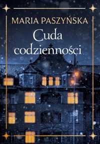 Cuda codzienności - Maria Paszyńska - ebook + książka