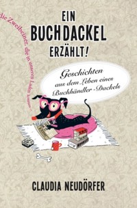 Ein Buchdackel erzählt! - Claudia Neudörfer - ebook