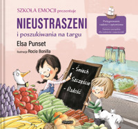 Nieustraszeni i poszukiwania na targu. Szkoła emocji. Część 6 - Elsa Punset - książka