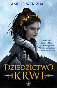Dziedzictwo krwi. Tom 1 - Amelie Wen Zhao - książka