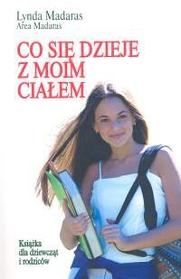 Co się dzieje z moim ciałem? Książka dla dziewcząt i rodziców - Area Madaras; Lynda Madaras - ebook