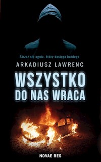 Wszystko do nas wraca - Arkadiusz Lawrenc - ebook + książka