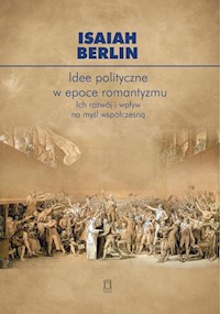 Idee polityczne w epoce romantyzmu - Berlin Isaiah - książka