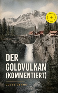 Der Goldvulkan (Kommentiert) - Jules Verne - ebook