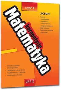 Matematyka korepetycje Część 2 Funkcje Ciągi Twierdzenia -  - książka