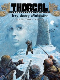 Thorgal – Młodzieńcze Lata. Tom 1. Trzy siostry Minkelsönn - Yann le Pennetier, Roman Surżenko - książka