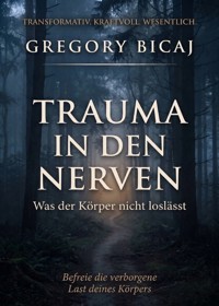 Trauma in den Nerven - Gregory Bicaj - ebook