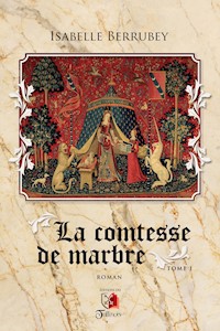 La comtesse de marbre - Tome 1 - Isabelle Berrubey - ebook