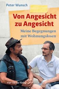 Von Angesicht zu Angesicht - Peter Wunsch - ebook