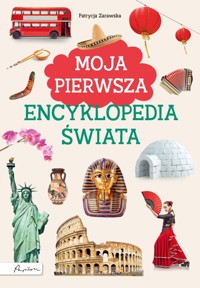 Moja pierwsza encyklopedia świata - Patrycja Zarawska - książka