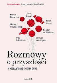 Rozmowy o przyszłości - Jankowicz Grzegorz, Janowska Katarzyna, Sowiński Michał - książka