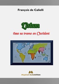 L'islam tisse sa trame en Occident - François de Calielli - ebook