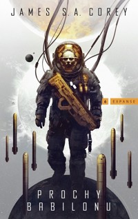 Prochy Babilonu. Cykl Expanse. Tom 6 - James S.A. Corey - ebook + książka