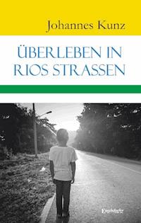 Überleben in Rios Straßen - Johannes Kunz - ebook