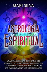 Astrología espiritual - Mari Silva - ebook