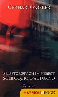 Selbstgespräch im Herbst/Soliloquio d'autunno - Gerhard Kofler - ebook