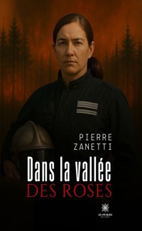 Dans la vallée des roses - Pierre Zanetti - ebook