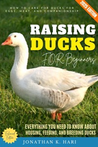 Raising Ducks for Beginners: - Jonathan K. Hari - ebook