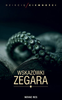 Wskazówki zegara - Dziecię Ciemności - ebook + książka