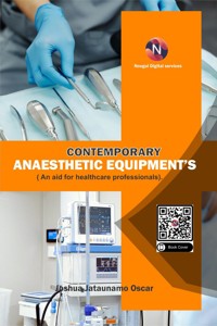 Contemporary Anaesthetic Equipments.An Aid for Healthcare Professionals. (1, #1) - Joshua Jataunamo Oscar - ebook