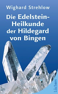 Die Edelstein-Heilkunde der Hildegard von Bingen - Wighard Strehlow - ebook