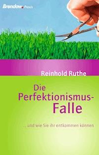 Die Perfektionismus-Falle - Reinhold Ruthe - ebook