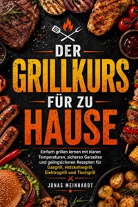 Der Grillkurs für zu Hause - Jonas Meinhardt - ebook