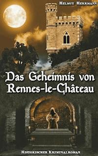 Das Geheimnis von Rennes-le-Château - Helmut Herrmann - ebook