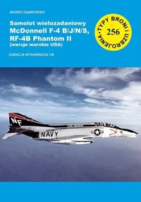 Samolot wielozadaniowy McDonnell F-4 B/J/N/S, RF-4B Phantom II (wersje morskie USA) - Marek Dąbrowski - książka