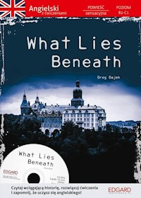 Angielski Powieść z ćwiczeniami What Lies Beneath - Greg Gajek - książka