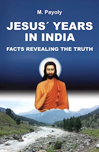 JESUS' YEARS IN INDIA - M. Payoly - ebook