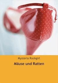 Mäuse und Ratten - Mysteria Rockgirl - ebook