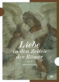 Liebe in den Zeiten der Römer - Günther Thüry - ebook