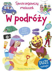 Spostrzegawczy maluszek. W podróży - Anya Kuvarzina (ilustr.), Amy Johnson - książka