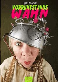 Vorruhestandswahn - Karl Feldkamp - ebook