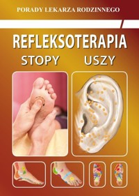 Refleksoterapia Stopy, uszy - Chojnowska Emilia, Malanowska-Mamrot Justyna, Jaskólski Karol - książka