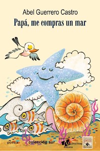 Papá, me compras un mar - Abel Guerrero Castro - ebook