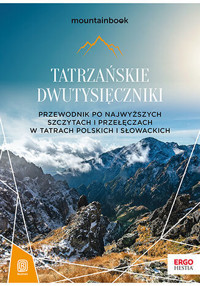 Tatrzańskie dwutysięczniki. Przewodnik po najwyższych szczytach i przełęczach w Tatrach polskich i słowackich. MountainBook - Krzysztof Bzowski - książka