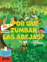 ¿Por qué zumban las abejas? - Zainab Tambawalla - ebook