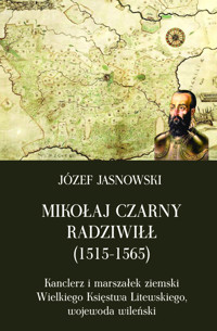 Mikołaj Czarny Radziwiłł 1515-1565 - Jasnowski Józef - ebook