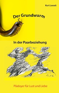 Der Grundwurm in der Paarbeziehung - Kurt Loewit - ebook