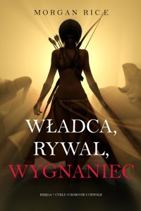 Władca, Rywal, Wygnaniec (Księga 7 Cyklu o Koronie i Chwale) - Rice Morgan - ebook