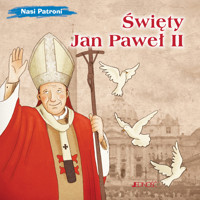 Święty Jan Paweł II. Seria Nasi Patroni - Elena Pascoletti - książka