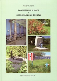 Zaopatrzenie w wodę i odprowadzanie ścieków - Kalenik Marek - książka