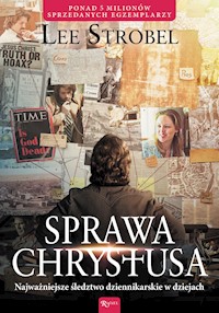 Sprawa Chrystusa. Najważniejsze śledztwo dziennikarskie w dziejach - Strobel Lee - ebook + audiobook
