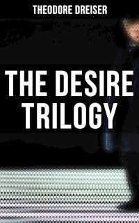 The Desire Trilogy - Theodore Dreiser - ebook