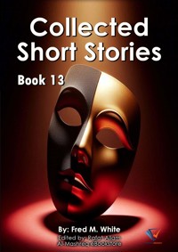 Collected Short Stories - Book13 - Fred M White - ebook