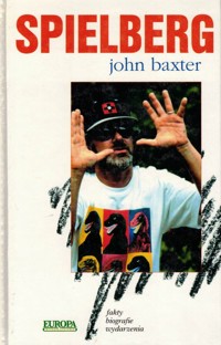 Spielberg. Nieautoryzowana biografia - John Baxter - ebook